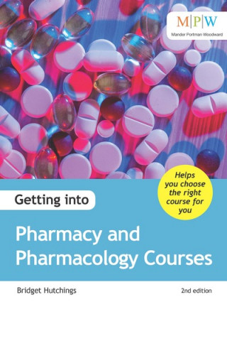 Knjiga Getting into Pharmacy and Pharmacology Courses Bridget Hutchings