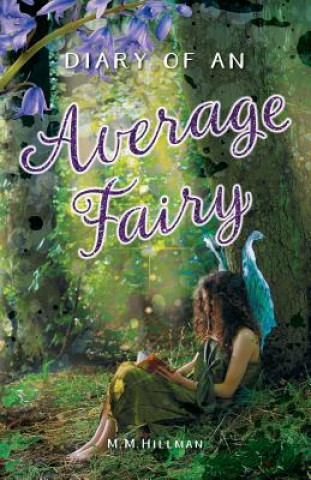 Carte Diary of an Average Fairy M. M. Hillman