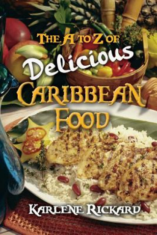 Buch A to Z of Delicious Caribbean Food Karlene Rickard