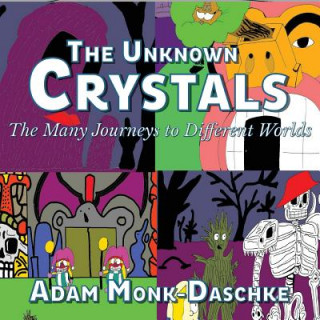 Książka Unknown Crystals Many Journeys to Different Worlds ADAM MONK DASCHKE