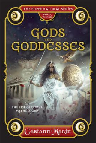 Carte Gods and Goddesses, the Supernatural Series, Book Three Gabiann (Gabiann Marin) Marin