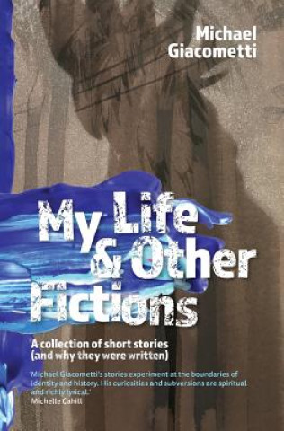 Libro My Life & Other Fictions MICHAEL GIACOMETTI