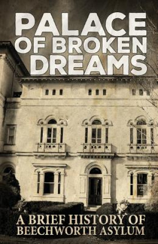 Book Palace of Broken Dreams ASYLUM GHOST TOURS