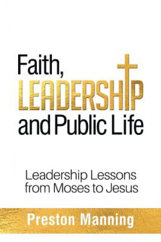 Kniha Faith, Leadership and Public Life Preston Manning