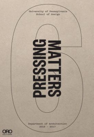 Kniha Pressing Matters VI PennDesign