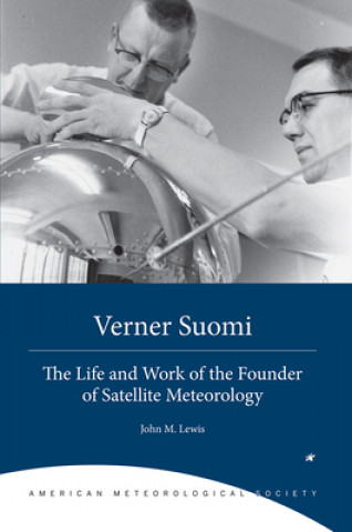 Könyv Verner Suomi - The Life and Work of the Founder of Satellite Meteorology JEAN M. PHILLIPS