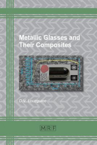 Carte Metallic Glasses and Their Composites D.V. LOUZGUINE