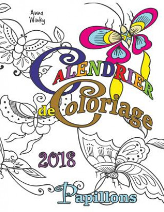 Книга Calendrier de Coloriage 2018 Papillons ANNA WINKY