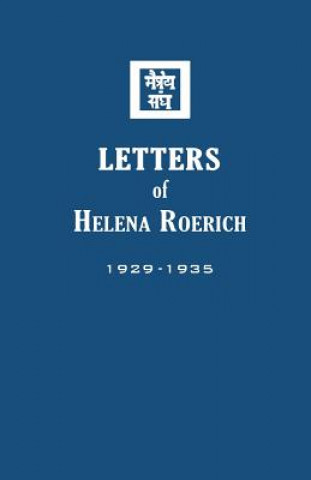 Carte Letters of Helena Roerich I HELENA ROERICH