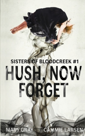 Buch Hush, Now Forget MARY GRAY