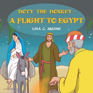 Carte Doty the Donkey-a Flight to Egypt LISA C. AQUINO