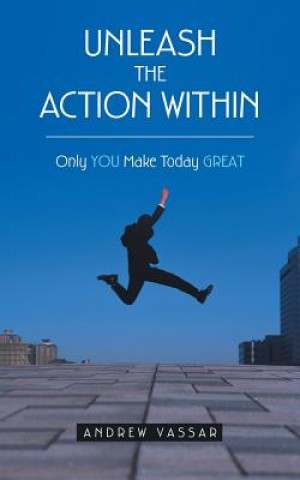 Book Unleash the Action Within ANDREW VASSAR