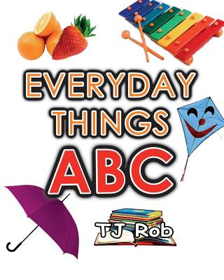 Könyv Everyday Things ABC TJ ROB
