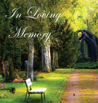 Książka In Loving Memory Funeral Guest Book, Celebration of Life, Wake, Loss, Memorial Service, Condolence Book, Church, Funeral Home, Thoughts and In Memory LOLLYS PUBLISHING