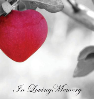 Książka In Loving Memory Funeral Guest Book, Celebration of Life, Wake, Loss, Memorial Service, Condolence Book, Church, Funeral Home, Thoughts and In Memory LOLLYS PUBLISHING