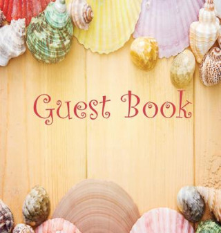 Книга Guest Book, Visitors Book, Guests Comments, Vacation Home Guest Book, Beach House Guest Book, Comments Book, Visitor Book, Nautical Guest Book, Holida LOLLYS PUBLISHING