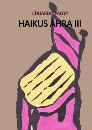 Libro Haikus Ahra III EDUARDO PALOP
