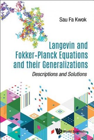 Kniha Langevin And Fokker-planck Equations And Their Generalizations: Descriptions And Solutions Kwok