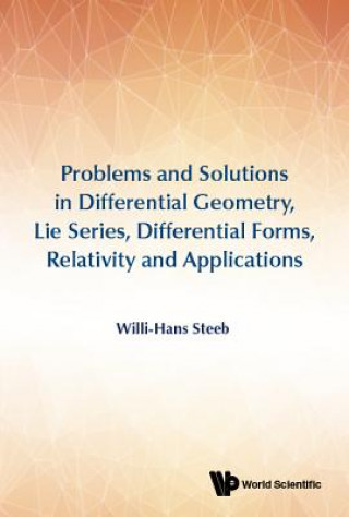 Carte Problems And Solutions In Differential Geometry, Lie Series, Differential Forms, Relativity And Applications Steeb