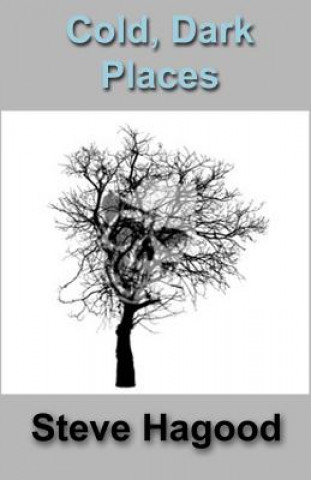 Knjiga Cold, Dark Places Steve Hagood