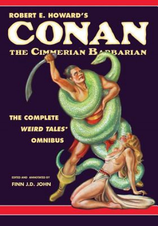 Knjiga Robert E. Howard's Conan the Cimmerian Barbarian: The Complete Weird Tales Omnibus Robert Ervin Howard