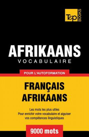 Carte Vocabulaire Francais-Afrikaans pour l'autoformation - 9000 mots Andrey Taranov