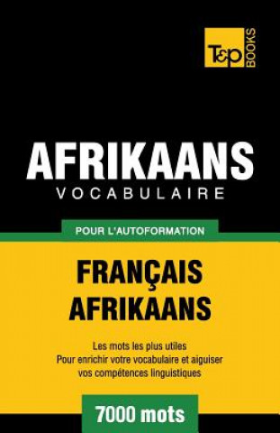 Kniha Vocabulaire Francais-Afrikaans pour l'autoformation - 7000 mots Andrey Taranov