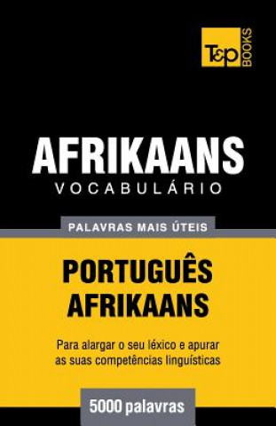 Kniha Vocabulario Portugues-Afrikaans - 5000 palavras mais uteis Andrey Taranov