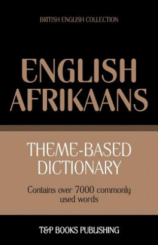 Carte Theme-based dictionary British English-Afrikaans - 7000 words Andrey Taranov