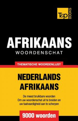 Carte Thematische woordenschat Nederlands-Afrikaans - 9000 woorden Andrey Taranov