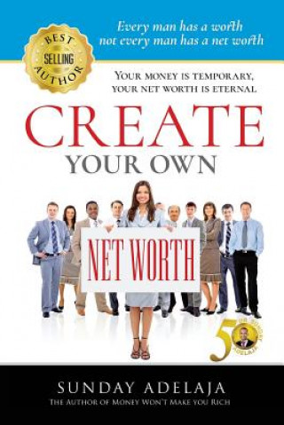 Kniha Create Your Own Net Worth Sunday Adelaja