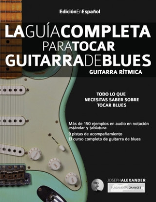 Carte gui&#769;a completa para tocar guitarra de blues Libro 1 MR Joseph Alexander