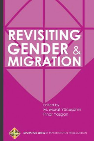 Книга Revisiting Gender and Migration Mustafa Murat Yucesahin