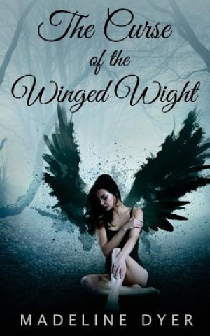 Kniha The Curse of the Winged Wight Madeline Dyer