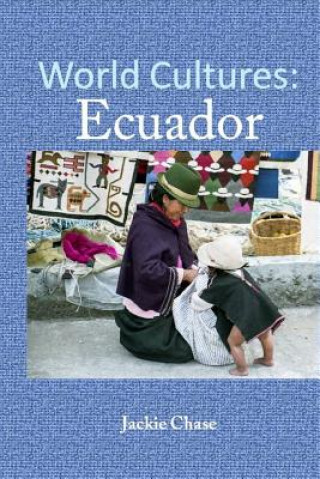 Книга World Cultures: Ecuador Jackie Chase