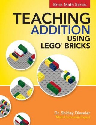 Kniha Teaching Addition Using LEGO Bricks Dr Shirley Disseler