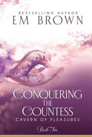 Kniha Conquering the Countess: A BDSM Historical Romance Em Brown