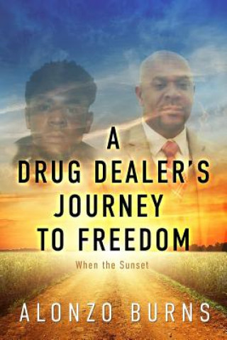 Carte A Drug Dealer's Journey to Freedom Alonzo Burns