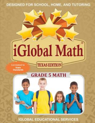 Knjiga iGlobal Math, Grade 5 Texas Edition: Power Practice for School, Home, and Tutoring Iglobal Educational Services