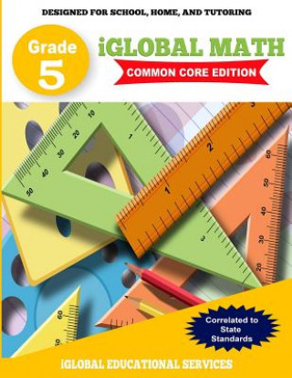 Kniha iGlobal Math, Grade 5 Common Core Edition: Power Practice for School, Home, and Tutoring Iglobal Educational Services