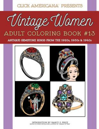 Carte Antique Gemstone Rings from the 1920s, 1930s & 1940s: Vintage Women: Adult Coloring Book #13 Nancy J Price