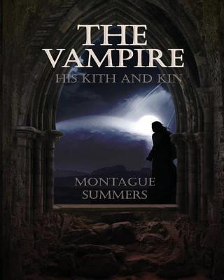 Kniha The Vampire, His Kith and Kin Montague Summers