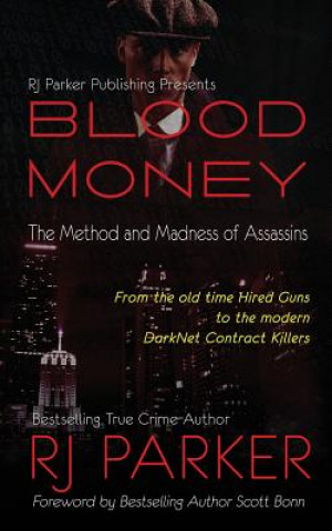 Kniha Blood Money: The Method and Madness of Assassins Rj Parker Phd