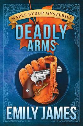 Buch Deadly Arms Emily James