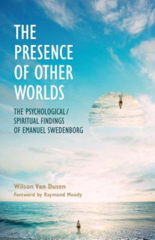 Carte The Presence of Other Worlds: The Psychological/Spiritual Findings of Emanuel Swedenborg Wilson Van Dusen