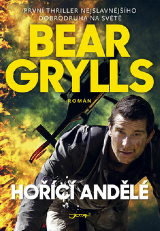 Kniha Hořící andělé Bear Grylls