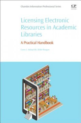 Boek Licensing Electronic Resources in Academic Libraries Corey S Halaychik