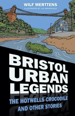 Kniha Bristol Urban Legends Stanley Merttens