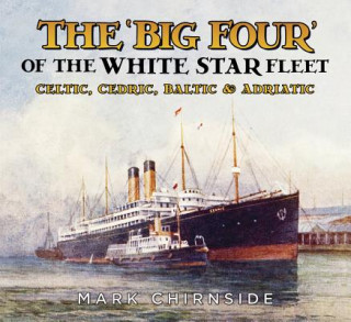 Kniha 'Big Four' of the White Star Fleet Mark Chirnside