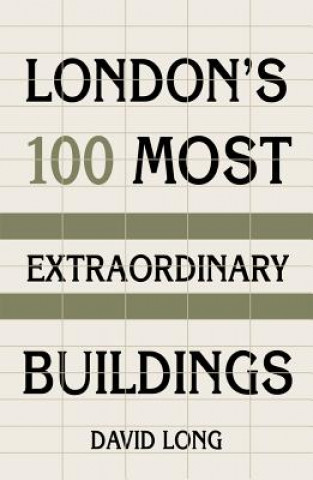 Könyv London's 100 Most Extraordinary Buildings David Long